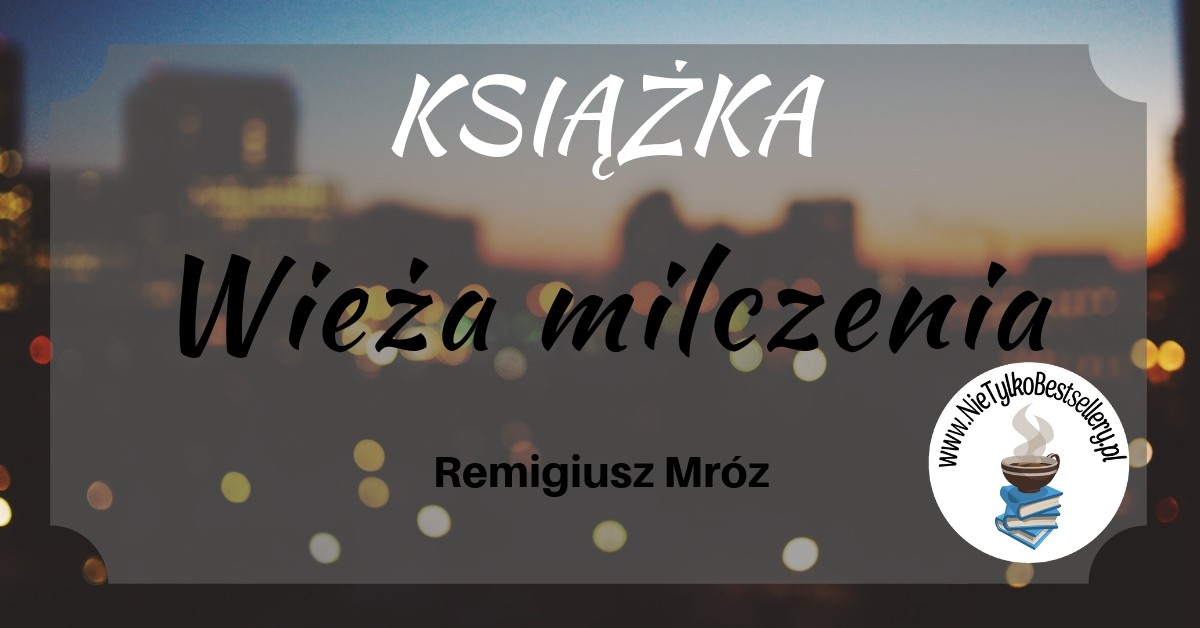 wieża milczenia remigiusz mróz