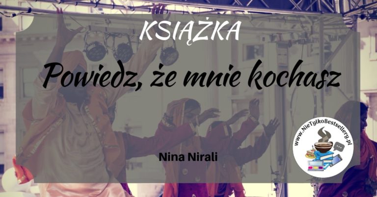 Nina nirali powiedz że mnie kochasz